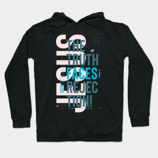 The Truth is Often Rejected Hoodie